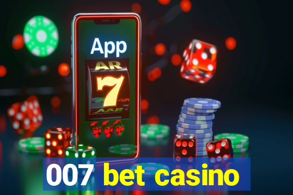 007 bet casino